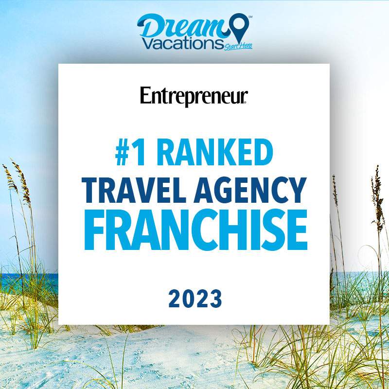 Dream Vacations Ranked Best Travel Agency Franchise In Entrepreneur’s Highly Competitive Franchise 500®
