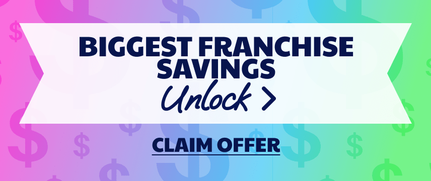 Unlock biggest franchise savings - claim offer